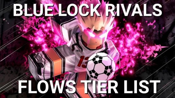 Ultimate Blue Lock Rivals Flujos Lista de nivel [KAISER UPDATE]
